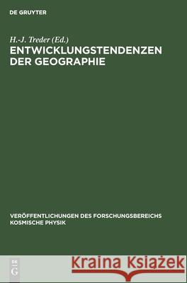 Entwicklungstendenzen Der Geographie: (Am Beispiel Des Geographischen Instituts Der Adw) H -J Treder, No Contributor 9783112579596 De Gruyter