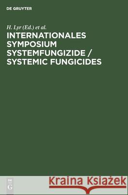 Internationales Symposium Systemfungizide / Systemic fungicides No Contributor 9783112580974 De Gruyter