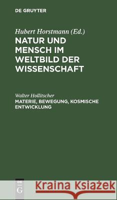 Materie, Bewegung, Kosmische Entwicklung Walter Hollitscher 9783112581056