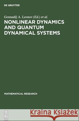 Nonlinear Dynamics and Quantum Dynamical Systems: Contributions to the International Seminar Isam-90, Held in Gaussig (Gdr), March 19-23,1990 Leonov, Gennadij A. 9783112581438 de Gruyter