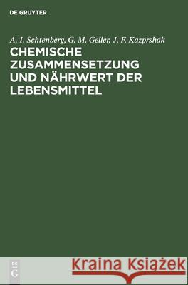 Chemische Zusammensetzung Und Nährwert Der Lebensmittel: Tabellen Schtenberg, A. I. 9783112582077 de Gruyter