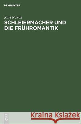 Schleiermacher und die Frühromantik Kurt Nowak 9783112582213