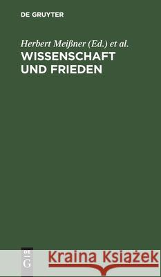 Wissenschaft Und Frieden Herbert Meißner, Karlheinz Lohs, No Contributor 9783112582237 De Gruyter