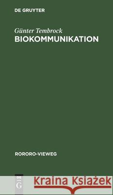 Biokommunikation: Informationsübertragung Im Biologischen Bereich Günter Tembrock 9783112582398 De Gruyter