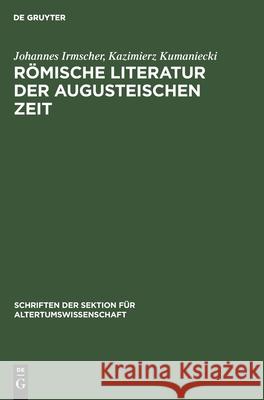 Römische Literatur Der Augusteischen Zeit Johannes Kazimierz Irmscher Kumaniecki, Kazimierz Kumaniecki 9783112582497