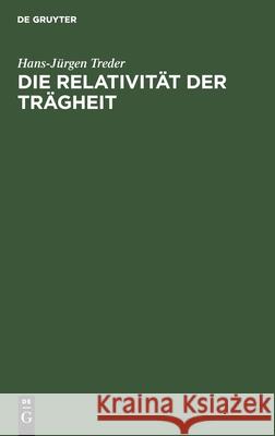 Die Relativität Der Trägheit Hans-Jürgen Treder 9783112582534 De Gruyter