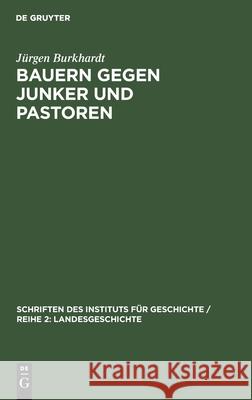 Bauern Gegen Junker Und Pastoren: Feudalreste in Der Mecklenburgischen Landwirtschaft Nach 1918 Jürgen Burkhardt 9783112582671