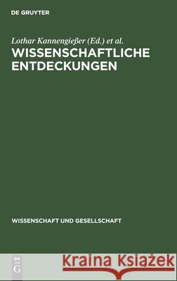 Wissenschaftliche Entdeckungen: Probleme Ihrer Aufname Und Wertung Lothar Kannengießer, Günter Kröber, No Contributor 9783112582732 De Gruyter
