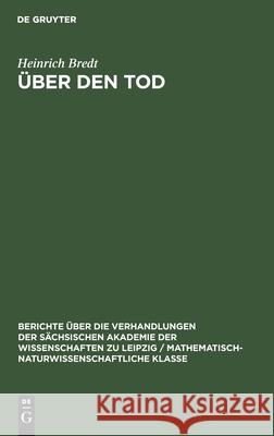 Über Den Tod: Eine Naturwissenschaftliche Betrachtung Heinrich Bredt 9783112583517 De Gruyter