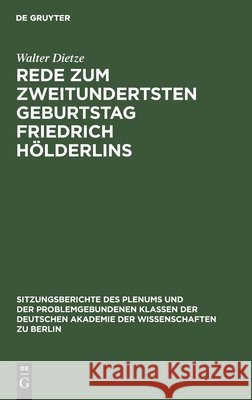Rede Zum Zweitundertsten Geburtstag Friedrich Hölderlins Dietze, Walter 9783112583739 de Gruyter