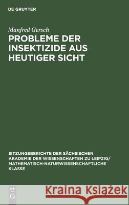 Probleme Der Insektizide Aus Heutiger Sicht Manfred Gersch 9783112584057 De Gruyter