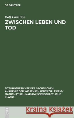 Zwischen Leben Und Tod: Ärztliche Probleme Der Thanatologie Rolf Emmrich 9783112584095