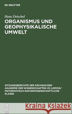 Organismus Und Geophysikalische Umwelt Hans Drischel 9783112584118 De Gruyter