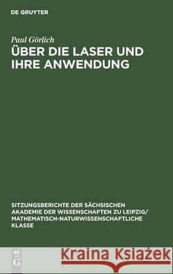 Über Die Laser Und Ihre Anwendung Paul Görlich 9783112584170 De Gruyter