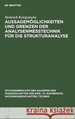 Aussagemöglichkeiten und Grenzen der Analysenmeßtechnik für die Strukturanalyse Heinrich Kriegsmann 9783112585092 De Gruyter