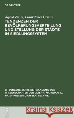 Tendenzen der Bevölkerungsverteilung und Stellung der Städte im Siedlungssystem Alfred Frankdieter Zimm Grimm, Frankdieter Grimm 9783112585214