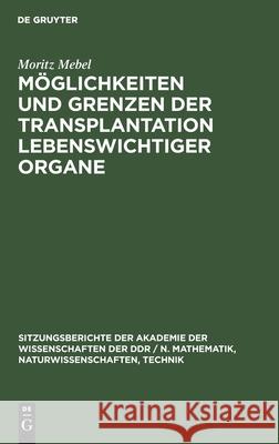 Möglichkeiten Und Grenzen Der Transplantation Lebenswichtiger Organe Moritz Mebel 9783112585436 De Gruyter