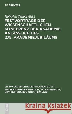 Festvorträge Der Wissenschaftlichen Konferenz Der Akademie Anläßlich Des 275. Akademiejubiläums Heinrich Scheel, No Contributor 9783112585511 De Gruyter