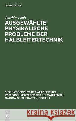 Ausgewählte Physikalische Probleme Der Halbleitertechnik Joachim Auth 9783112585757 De Gruyter