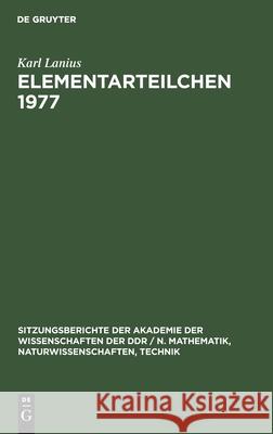 Elementarteilchen 1977 Karl Lanius 9783112585795 De Gruyter