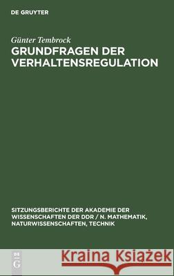 Grundfragen Der Verhaltensregulation: Ergebnisse Und Zielstellungen Günter Tembrock 9783112585832 De Gruyter