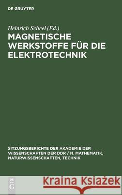 Magnetische Werkstoffe Für Die Elektrotechnik Heinrich Scheel, No Contributor 9783112585993 De Gruyter