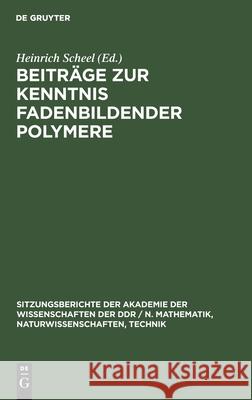 Beiträge zur Kenntnis fadenbildender Polymere Heinrich Scheel, No Contributor 9783112586075 De Gruyter