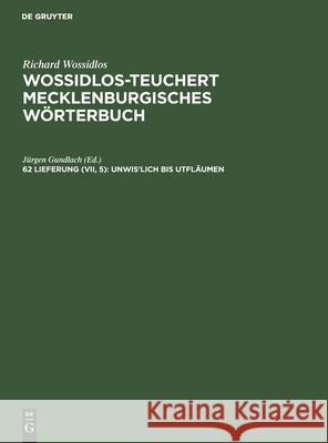 Unwis'lich Bis Utfläumen Jürgen Gundlach, No Contributor 9783112587850