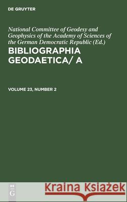 Bibliographia Geodaetica/ A No Contributor 9783112588093