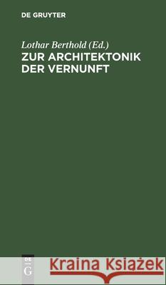 Zur Architektonik Der Vernunft Berthold, Lothar 9783112588772