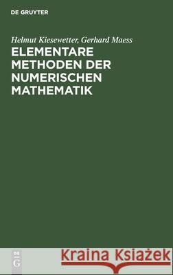 Elementare Methoden Der Numerischen Mathematik Kiesewetter, Helmut 9783112590416 de Gruyter