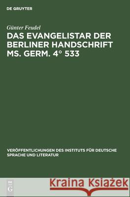 Das Evangelistar Der Berliner Handschrift Ms. Germ. 4° 533 Günter Feudel 9783112591239 De Gruyter