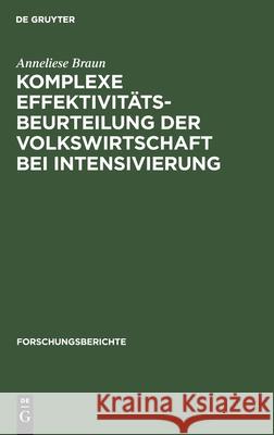 Komplexe Effektivitätsbeurteilung Der Volkswirtschaft Bei Intensivierung Braun, Anneliese 9783112591994 de Gruyter