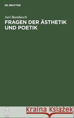 Fragen Der Ästhetik Und Poetik Barabasch, Juri 9783112592137 de Gruyter