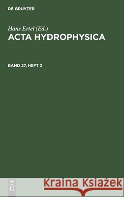 ACTA Hydrophysica. Band 27, Heft 2 No Contributor, Hans Ertel 9783112592830 De Gruyter