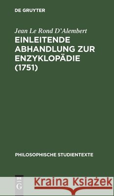 Einleitende Abhandlung Zur Enzyklopädie (1751) D'Alembert, Jean Le Rond 9783112593813