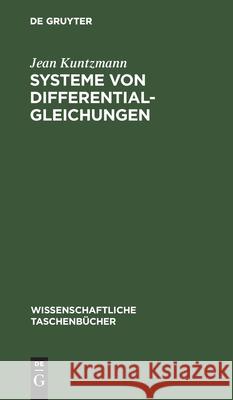 Systeme Von Differentialgleichungen Kuntzmann, Jean 9783112595459 de Gruyter