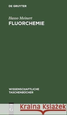 Fluorchemie: Zur Chemie Und Anwendung Meinert, Hasso 9783112595510