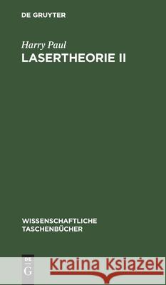 Lasertheorie II Harry Paul 9783112595732 de Gruyter