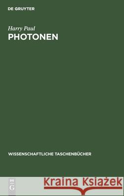 Photonen: Experimente Und Ihre Deutung Paul, Harry 9783112595817 de Gruyter