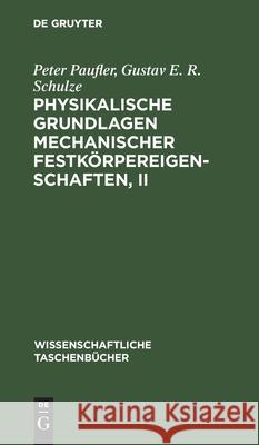Physikalische Grundlagen Mechanischer Festkörpereigenschaften, II Paufler, Peter 9783112595855 de Gruyter