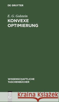 Konvexe Optimierung: Elemente Der Theorie Golstein, E. G. 9783112596517 de Gruyter