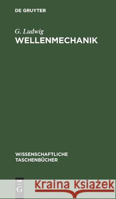 Wellenmechanik: Einführung Und Originaltext Ludwig, G. 9783112596579