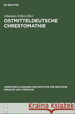Ostmitteldeutsche Chrestomathie Johannes Erben, No Contributor 9783112597071 De Gruyter