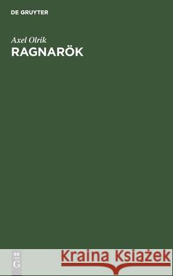 Ragnarök: Die Sagen Vom Weltuntergang Axel Olrik, Wilhelm Ranisch 9783112599150