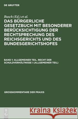 Allgemeiner Teil. Recht Der Schuldverhältnisse I (Allgemeiner Teil) Busch, Oegg, Sayn, Michaelis, No Contributor 9783112600658 De Gruyter