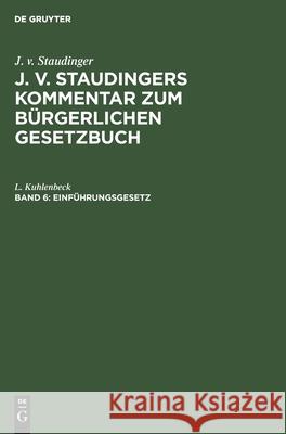 Einführungsgesetz Kuhlenbeck, L. 9783112600870 de Gruyter