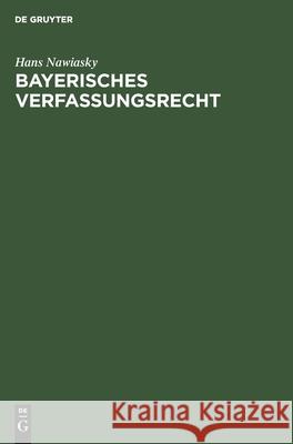 Bayerisches Verfassungsrecht Hans Nawiasky 9783112600955