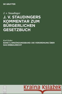 Die Verordnung Über Das Erbbaurecht Kober, Karl 9783112602270