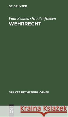 Wehrrecht: Wehrgesetz Vom 21. Mai 1935 Semler, Paul 9783112602355